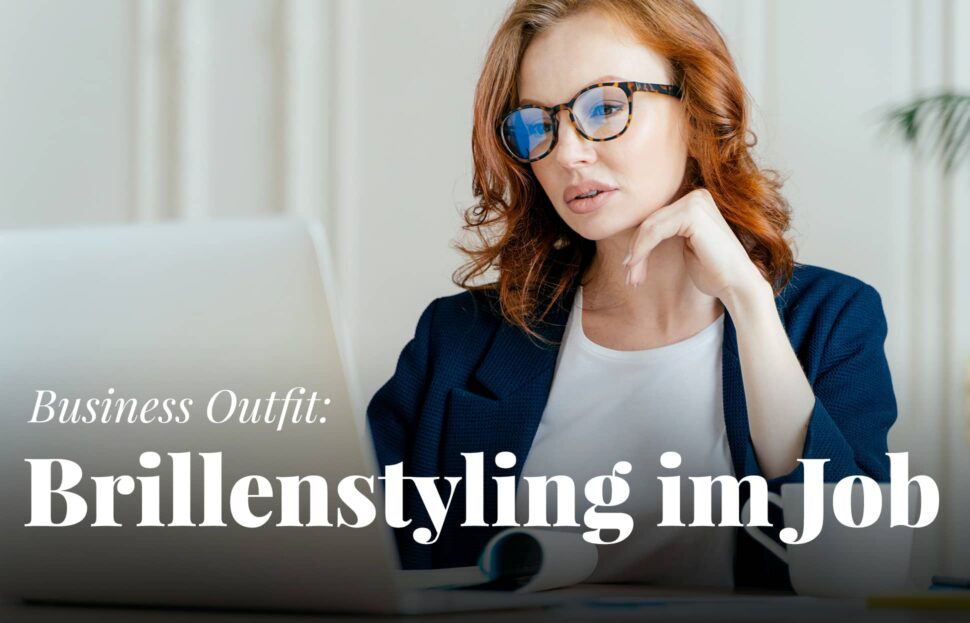 Business Outfit – Brillenstyling im Job