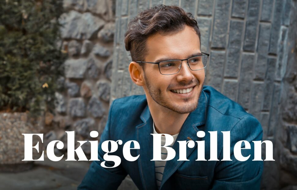 Eckige Brillen – vielseitig kombinierbar