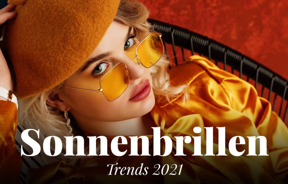 Sonnenbrillen-Trends 2021 Damen
